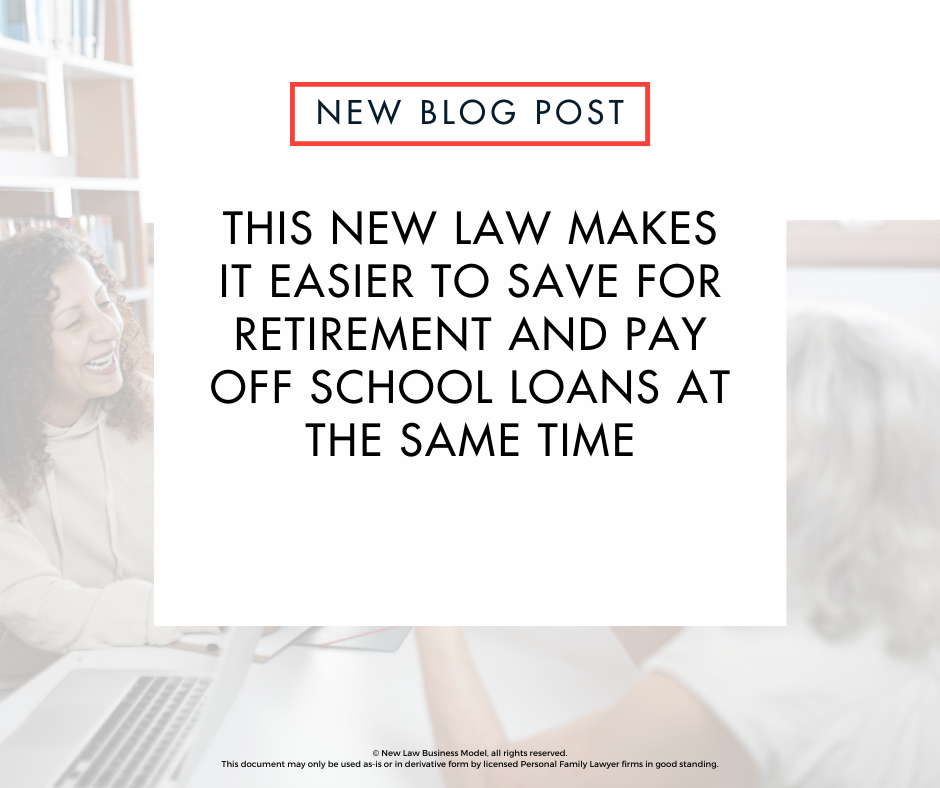 This New Law Makes It Easier to Save for Retirement and Pay Off School Loans at the Same Time