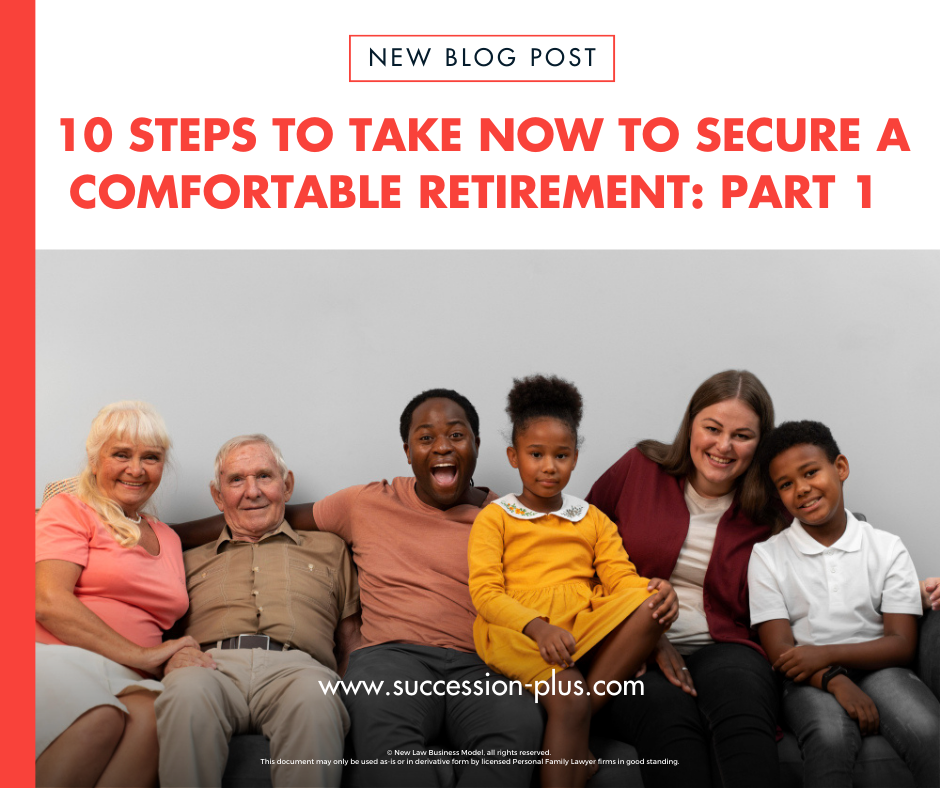 10 Steps to Take Now to Secure a Comfortable Retirement: Part 1