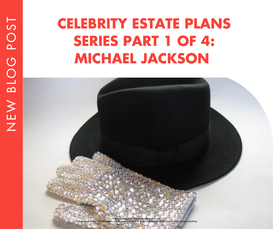 Celebrity Estate Plans Series Part 1 of 4: Michael Jackson