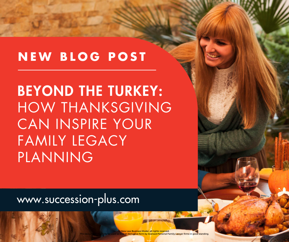 This Thanksgiving is a Great Time for Your Family Legacy Planning Discussions